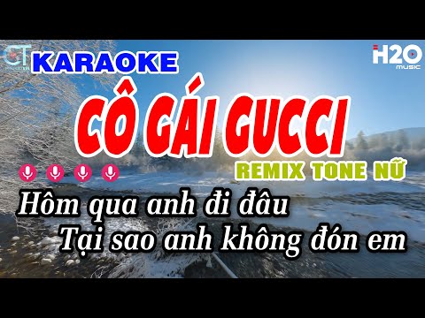 Karaoke Cô Gái Gucci Remix - Soái Nhi | Tone Nữ