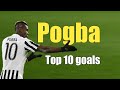 Paul Pogba Best 10 Goals In Football