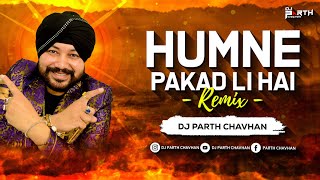 Download lagu Humne Pakad Li Hai Remix | Dj Parth Chavhan | Daler Mehndi | Punjabi Dj Song | हमने पकडली है dj song mp3