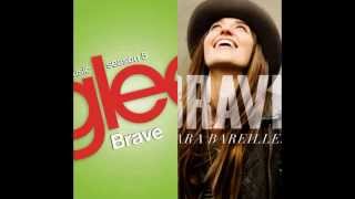 Brave (Glee Cast &amp; Sara Bareilles Mix)