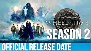 The wheel of time season 2 official release date