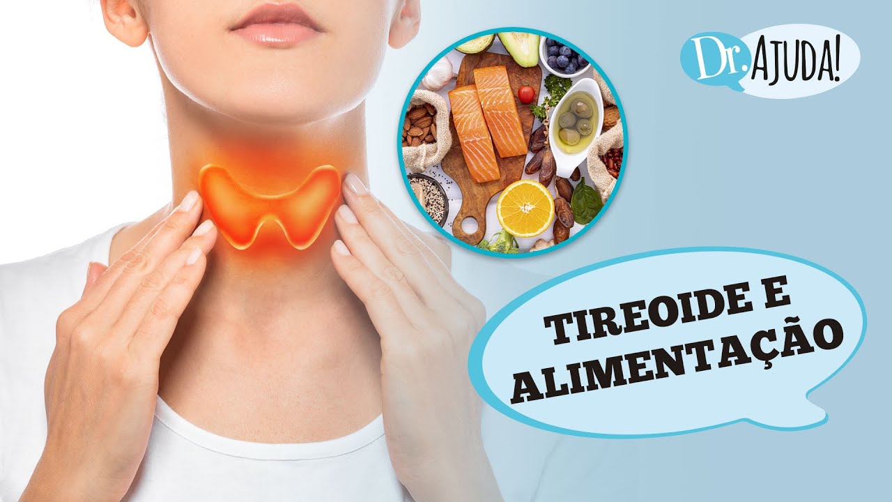 DR. AJUDA: Qual a relação da alimentação com a tireoide?