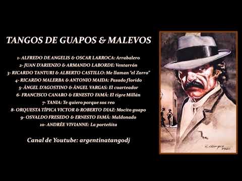 TANGOS DE GUAPOS & MALEVOS - DE ANGELIS, D'ARIENZO, TANTURI, MALERBA, D'AGOSTINO, CANARO & OTROS