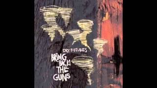 Bring Back The Guns - No More Good Songs