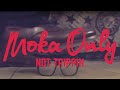 MOKA ONLY - Not Trippin [URBNET]