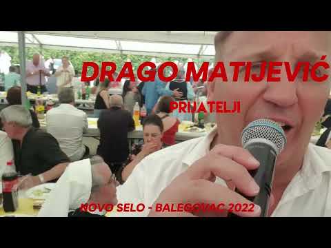 Drago Matijevic - Prijatelji