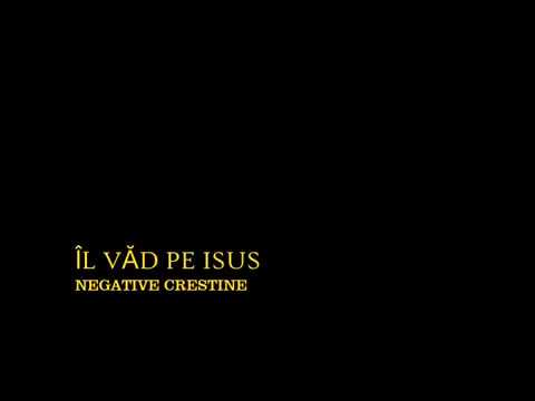Negativ - Glorie Mielului (Îl văd pe Isus) cu Versuri
