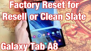 Galaxy Tab A8: How to Factory Reset (for Resell or clean slate)