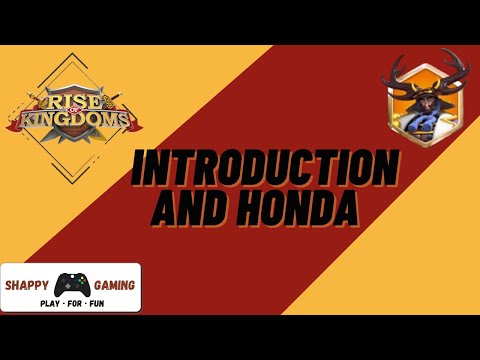 Rise of Kingdoms: Introduction & Honda Review!
