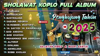 Download lagu SHOLAWAT NABI KOPLO FULL ALBUM AKHIR TAHUN 2025 MENYAMBUT TAHUN BARU 2026 mp3