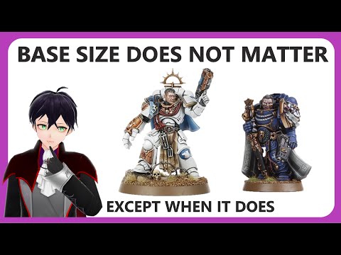 Base Size does NOT matter in 40k (except when it does)