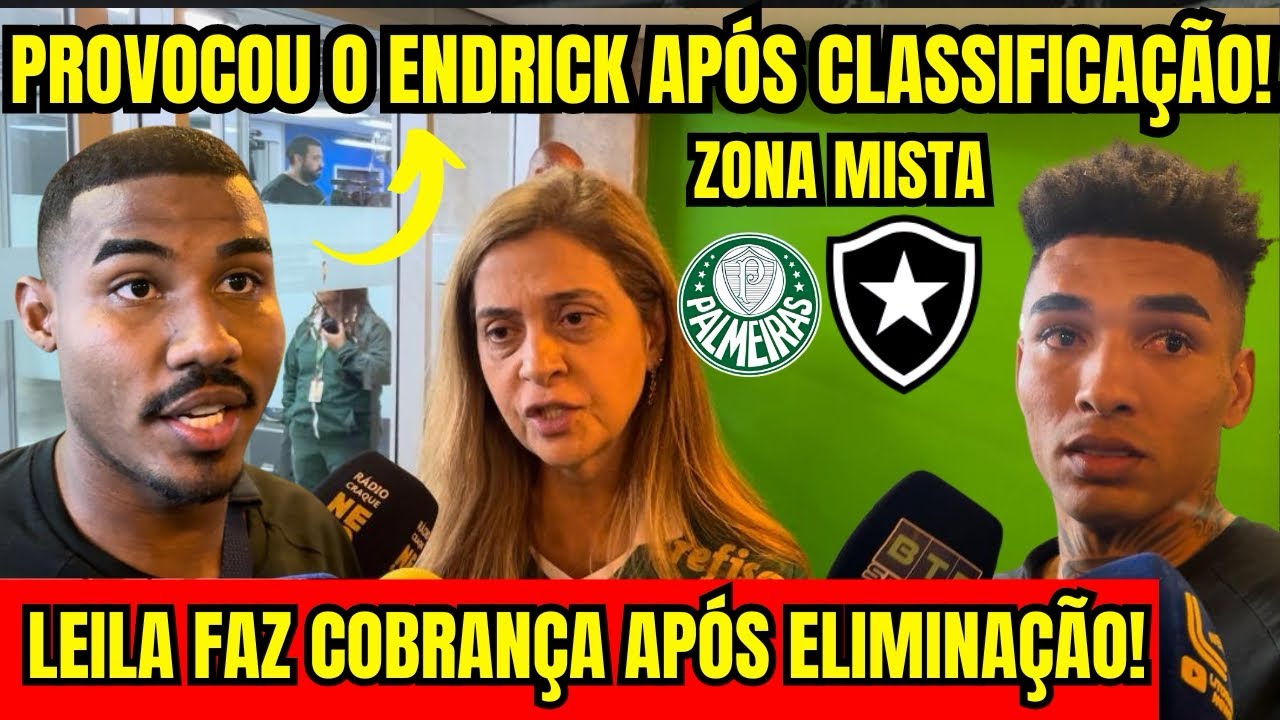 PROVOCOU O ENDRICK APÓS CLASSIFICAÇÃO! LEILA FAZ COBRANÇA APÓS ELIMINAÇÃO NA LIBERTADORES! E +