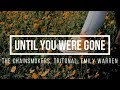 The Chainsmokers, Tritonal, Emily Warren – Until You Were Gone [Lyrics]