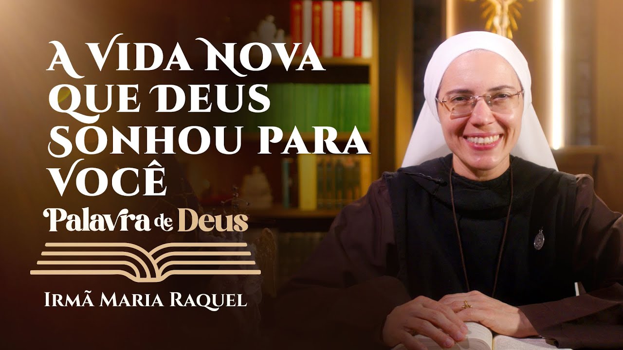 Word of God - The New Life that God Dreamed for You (John 3:1-8) Sister Maria Raquel 04/28