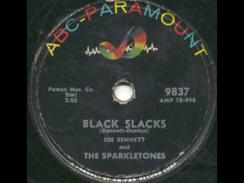 JOE BENNETT & THE SPARKLETONES - Black Slacks