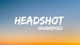 Download lagu IShowSpeed - Headshot (lyrics) mp3