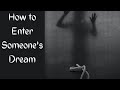 How to Enter Someone's Dream
