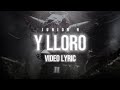 LETRA Y LLORO JUNIOR H Lyric Video