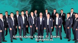Mix La  Arrolladora Banda El Limon Sus Mejores Canciones Romanticas