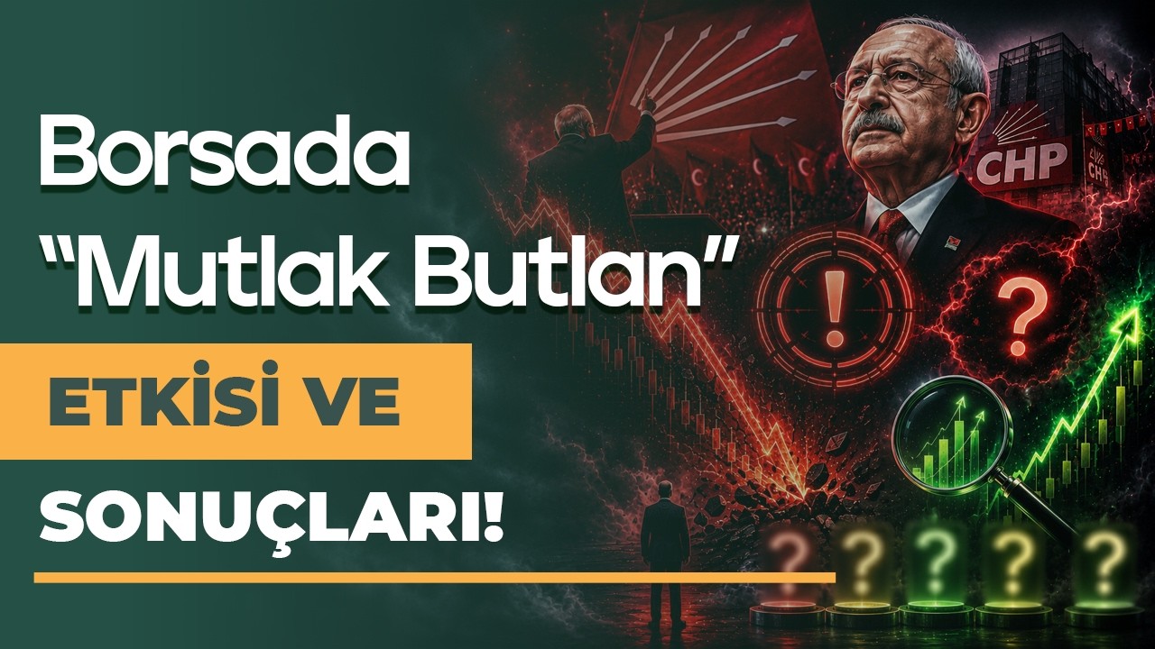 Borsada “Mutlak Butlan” Etkisi ile Dipten Alınabilecek Hisseler!