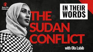 Ola Labib on the Sudan Conflict | In Their Words | Save the Children UK