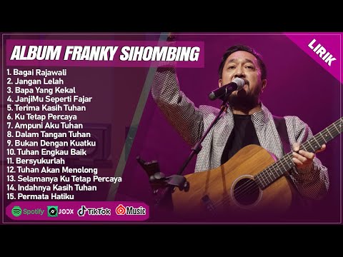 BAGAI RAJA WALI - FRANKY SIHOMBING FULL ALBUM (LIRIK) | JANGAN LELAH || LAGU ROHANI TERBARU 2024