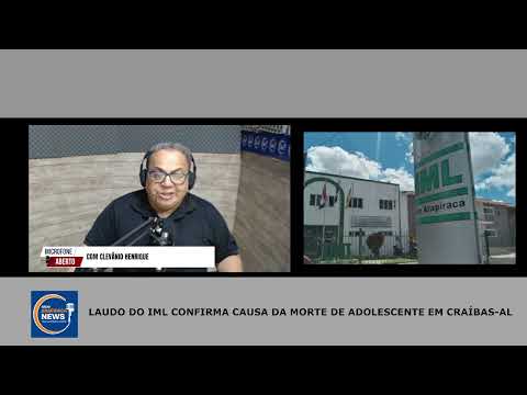 IML DIVULGA LAUDO DE CAUSA DA MORTE DE ADOLESCENTE EM CRAÍBAS-AL
