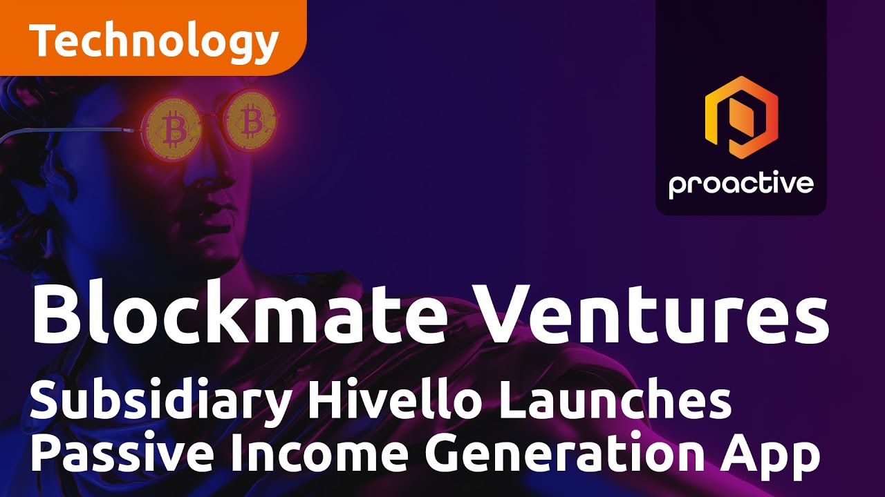 Blockmate Ventures' Subsidiary Hivello Launches Passive Income Generation App at Consensus 2024