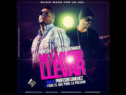 Me La Quiero Llevar - Montoya Ft. Juno The Hitmaker (Original) - REGGAETON 2013