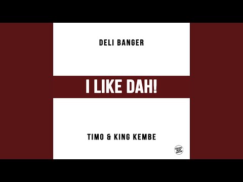 I Like Dah (feat. Timo & King Kembe)