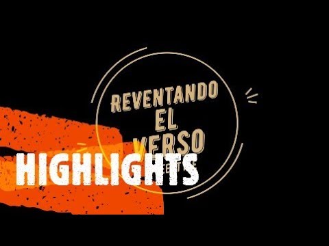 Reventando el Verso Highlights #1