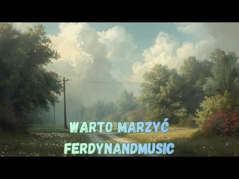FerdynandMusic - Warto Marzyć