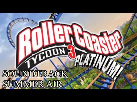 ROLLER COASTER TYCOON 3 SOUNDTRACK OST SUMMER AIR RELAX MUSIC