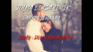 Download lagu DUO NAIMARMATA - JOLMA BIASA LIRIK DAN TERJEMAHAN mp3 Download lagu DUO NAIMARMATA - JOLMA BIASA LIRIK DAN TERJEMAHAN mp3
