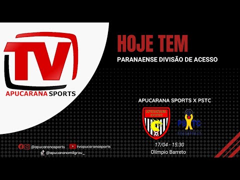 APUCARANA SPORTS X PSTC - 2ª RODADA CAMPEONATO PARANAENSE DIVISÃO DE ACESSO