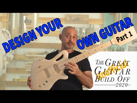 My Original Design for the Great Guitar Build Off - Unofficial Part 1