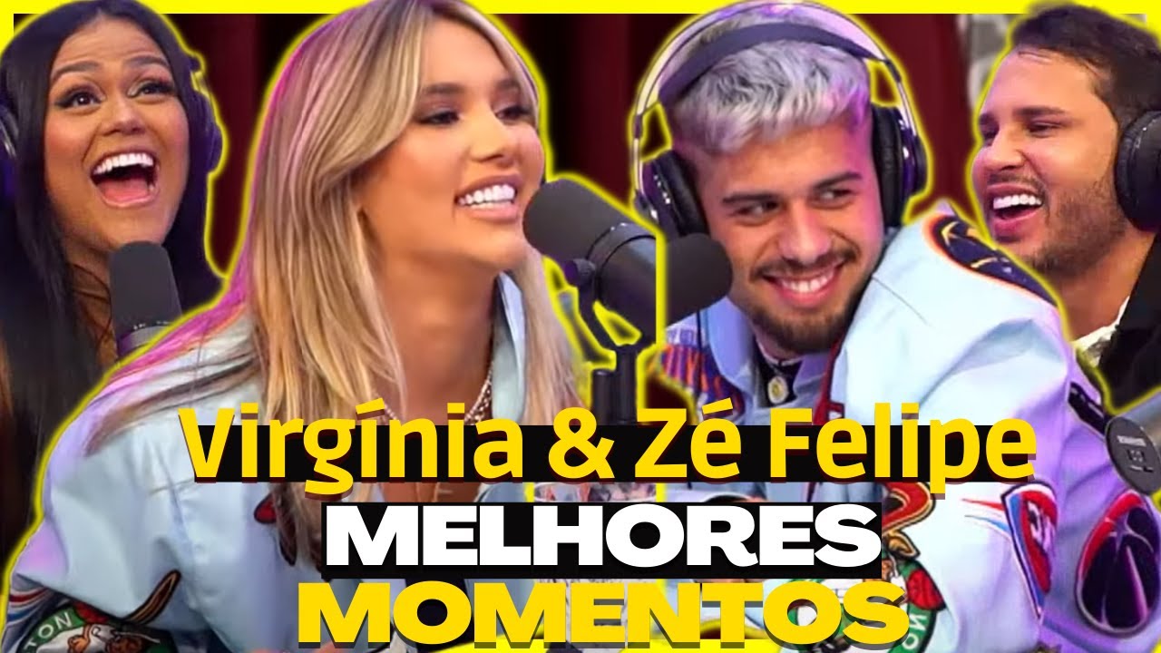 VIRGÍNIA E ZÉ FELIPE - PODCATS - MELHORES MOMENTOS