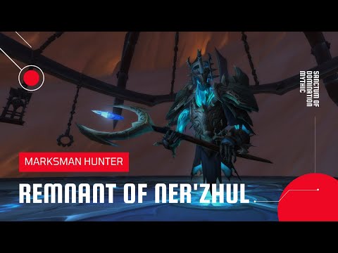 World of Warcraft: Shadowlands | Remnant of Ner'zhul Sanctum of Domination Mythic | MM Hunter
