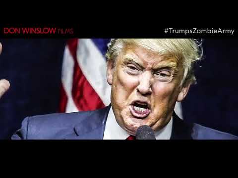 Don Winslow Films - #TrumpsZombieArmy