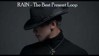 RAIN - The Best Present Loop (1 HR)