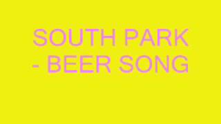 SOUTH PARK - THE BEER SONG !!!!!!!!!! FUNNY