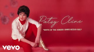 Patsy Cline - South Of The Border (Down Mexico Way) (Audio) ft. The Jordanaires