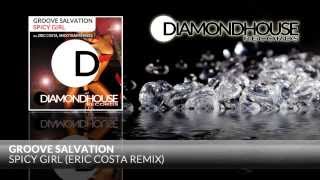 Groove Salvation - Spicy Girl (Eric Costa Remix) / Diamondhouse Records