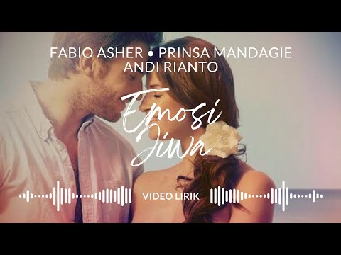 Emosi Jiwa - Fabio Asher, Prinsa Mandagie, Andi Rianto • Video Lirik • 2023