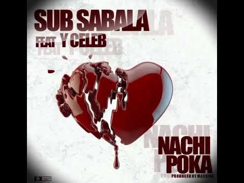 Y Celeb Ft. Sub Sabala Nachipoka Official Audio