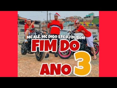 MC Alê e MC Digo STC - Fim do Ano 3 (Áudio Oficial - DJ Dubom)