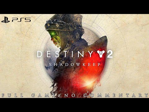 Destiny 2: Shadowkeep Full Game Longplay Walkthrough No Commentary PS5 1080p