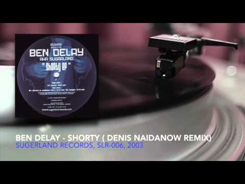 Ben Delay - Shorty ( Denis Naidanow Remix ) Sugerland Records, 12 " Vinyl