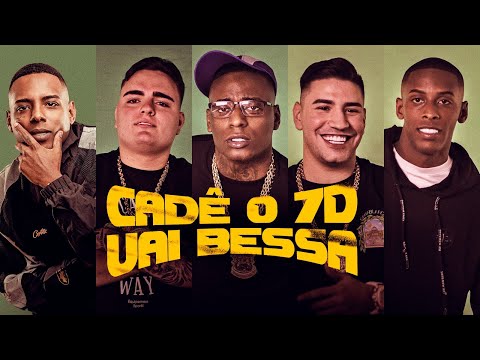 Cadê o 7D, Uai Bessa - MC Negão Original (DJ Guh Mix, DJ Kaio Mix)