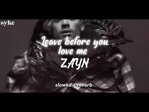 Marshmello & Zayn - Leave before you love me | slowed+reverb [with lyrics] | zayn version